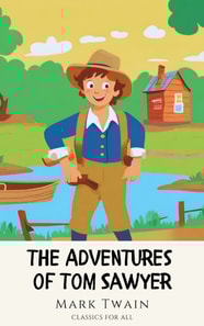 Adventures of Tom Sawyer: The Original 1876 Unabridged and Complete Edition