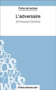 L'adversaire d'Emmanuel Carrère (Fiche de lecture)