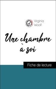 Analyse de l'œuvre : Une chambre à soi (résumé et fiche de lecture plébiscités par les enseignants sur fichedelecture.fr)
