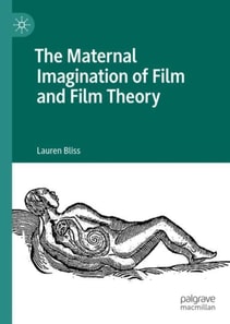 Maternal Imagination of Film and Film Theory