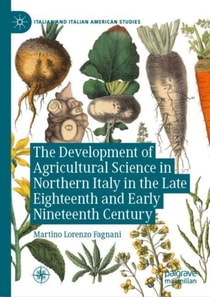 Development of Agricultural Science in Northern Italy in the Late Eighteenth and Early Nineteenth Century