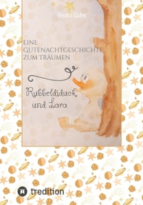 Eine Gutenachtgeschichte zum Träumen Rubbeldiduck und Lara