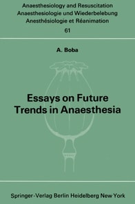 Essays on Future Trends in Anaesthesia