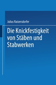 Die Knickfestigkeit von Stäben und Stabwerken