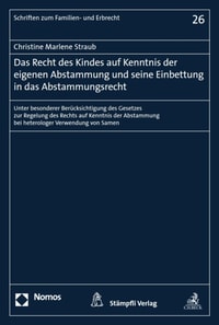 Das Recht des Kindes auf Kenntnis der eigenen Abstammung und seine Einbettung in das Abstammungsrecht