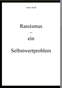 Rassismus - ein Selbstwertproblem