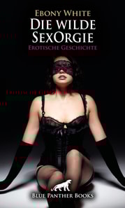 Die wilde SexOrgie | Erotische Geschichte