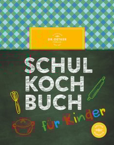 Das Dr. Oetker Schulkochbuch für Kinder
