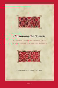 Harrowing the Gospels: A Cambodian (American) Rereading of Agriculture in Mark and Matthew