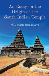 Essay on the Origin of the South Indian Temple