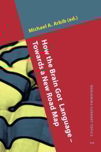 How the Brain Got Language - Towards a New Road Map