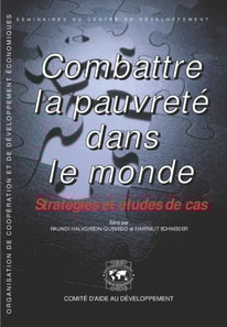Seminaires du Centre de Developpement Combattre la pauvrete dans le monde Strategies et etudes de cas