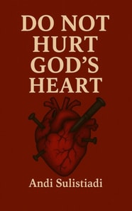 Do Not Hurt God's Heart