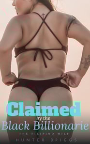 Claimed by the Black Billionaire: The Filipino Milf