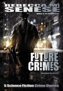 Future Crimes: 5 Science Fiction Crime Stories