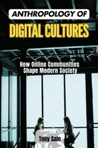 Anthropology of Digital Cultures