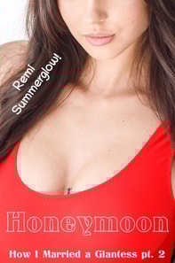 Honeymoon: How I Married a Giantess Pt. 2