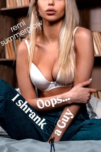 Oops... I Shrank a Guy