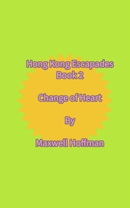 Hong Kong Escapades Book 2 Change of Heart