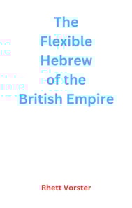 Flexible Hebrew of the British Empire