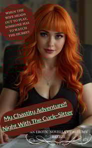 My Chastity Adventure!! Night With The Cuck-Sitter