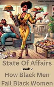 State Of Affairs   How Black Men Fail Black Women