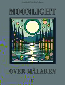 Moonlight Over Malaren: Bilingual Swedish-English Stories for Beginners