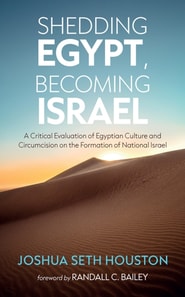 Shedding Egypt, Becoming Israel