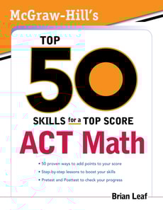 McGraw-Hill's Top 50 Skills for a Top Score: ACT Math