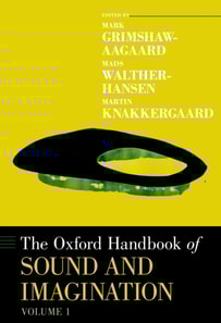 Oxford Handbook of Sound and Imagination, Volume 1