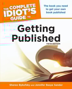 Complete Idiot's Guide to Getting Published, 5th Edition