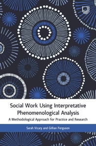 Social Work Using Interpretative Phenomenological Analysis: A Methodological Approach for Practice and Research