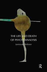 Life and Death of Psychoanalysis