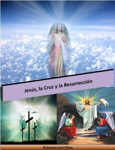 Jesus, la Cruz y la Resurreccion