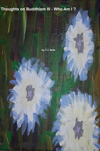 Thoughts on Buddhism III - Who Am I?