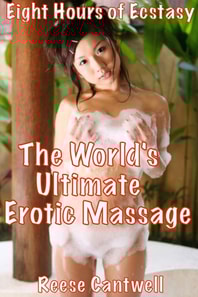 World's Ultimate Erotic Massage: Eight Hours of Ecstasy