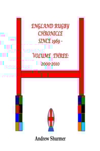 England Rugby Chronicle since 1969: Volume Three: 2000-2010 Second Edition