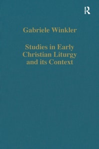Studies in Early Christian Liturgy and its Context