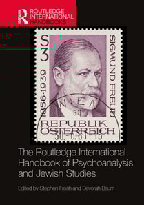 Routledge International Handbook of Psychoanalysis and Jewish Studies