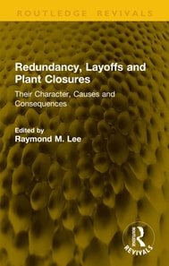 Redundancy, Layoffs and Plant Closures