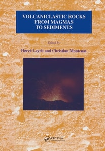 Volcaniclastic Rocks, from Magmas to Sediments