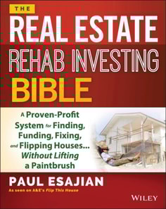 Real Estate Rehab Investing Bible