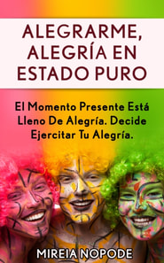 Alegrarme, Alegria En Estado Puro