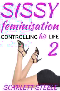 Sissy Feminization: Controlling His Life