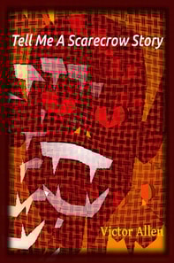 &quote;Tell Me A Scarecrow Story.&quote;