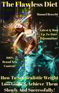Flawless Diet - How To Set Realistic Weight Loss Goals & Achieve Them Slowly And Successfully!