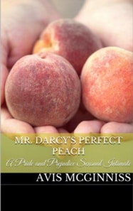 Mr. Darcy's Perfect Peach: A Pride and Prejudice Sensual Variation