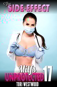 Side-Effect : Milfs Unprotected 17  (Breeding Erotica)