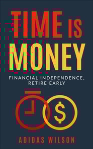 Time Is Money - Financial Independence, Retire Early