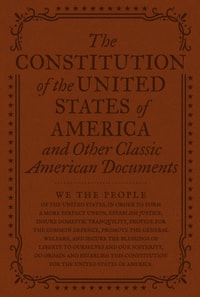 Constitution of the United States of America and Other Important American Documents